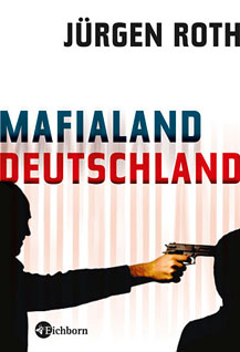 Mafialand Deutschland - Jürgen Roth