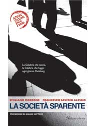 La societ sparente - di Emiliano Morrone e Francesco Saverio Alessio - Prefazione di Gianni Vattimo - All rights reserved  copyright Neftasia Editore, 2007 - Saggio sui rapporti fra cultura, ndrangheta e politica in Calabria - su narcomafie